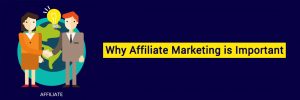 Why Affiliate Marketing Is Important