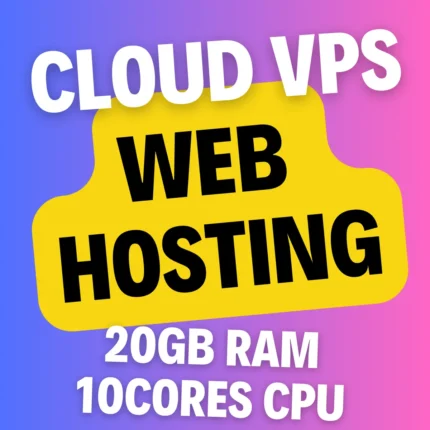 Cloud VPS Web Hosting with 20GB RAM, 10Cores CPU and SSD Storage